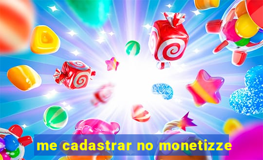 me cadastrar no monetizze